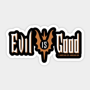 Evil Is Good Sticker